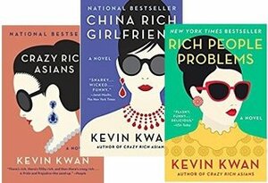 Crazy Rich Asians / China Rich Girlfriend / Rich People Problems by Kevin Kwan