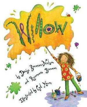 Willow by Cyd Moore, Rosemarie Brennan, Denise Brennan-Nelson