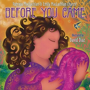 Before You Came by Patricia MacLachlan, Emily MacLachlan Charest