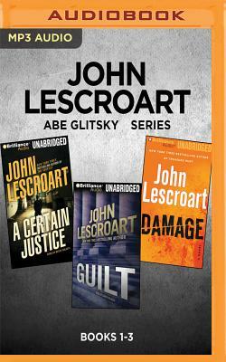 John Lescroart Abe Glitsky Series: Books 1-3: A Certain Justice, Guilt, Damage by John Lescroart