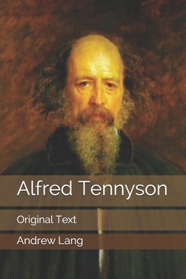 Alfred Tennyson: Original Text by Andrew Lang