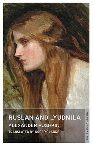 Ruslan and Lyudmila by Alexander Pushkin, Roger Clarke