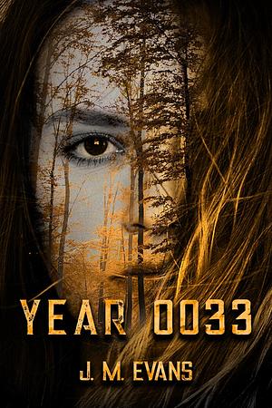 Year 0033 by J.M. Evans, J.M. Evans