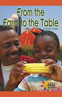 From the Farm to the Table by Autumn Leigh