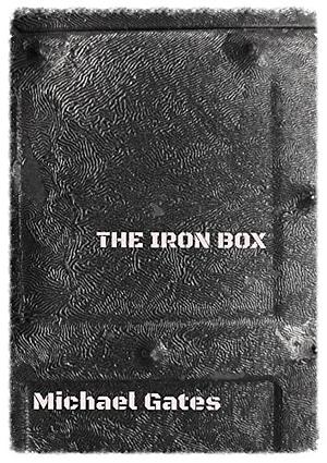 The Iron Box by Michael Gates