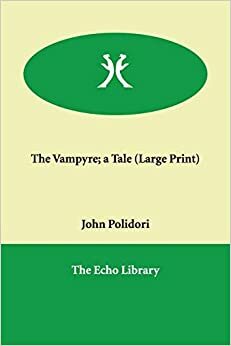 The Vampyre - A Tale by John William Polidori by John William Polidori