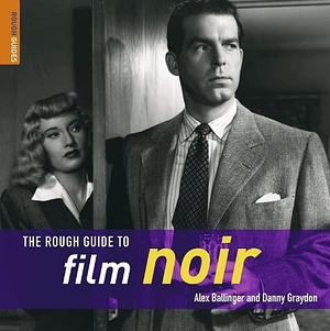 The Rough Guide to Film Noir by Danny Graydon, Alexander Ballinger