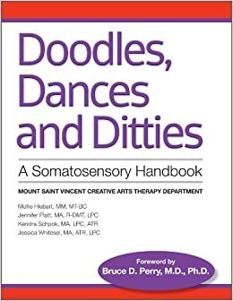 Doodles, Dances & Ditties: A Trauma-informed Somatosensory Handbook by Mollie Heibert, Jessica Whitesel, Bruce D. Perry, Jennifer Platt, Kendra Schpok