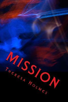 Mission: From the Delphian Chronicles by Theresa Holmes
