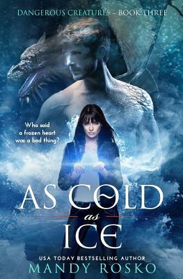 As Cold As Ice by Mandy Rosko