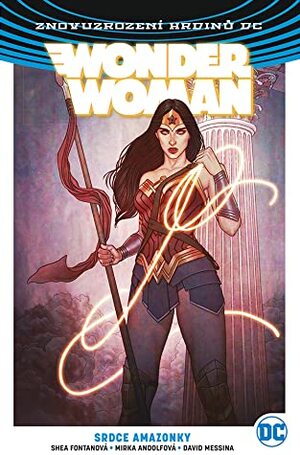 Wonder Woman: Srdce Amazonky by Kateřina Tichá, Shea Fontana