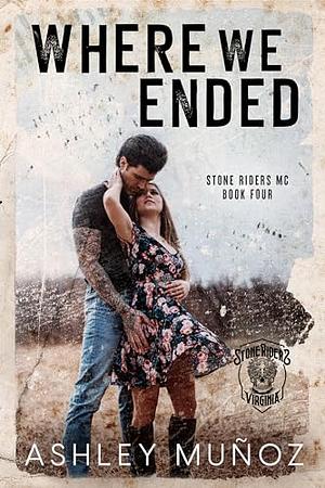 Where We Ended by Ashley Munoz