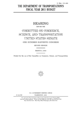 The Department of Transportation's fiscal year 2011 budget by United States Congress, United States Senate, Committee on Commerce Science (senate)