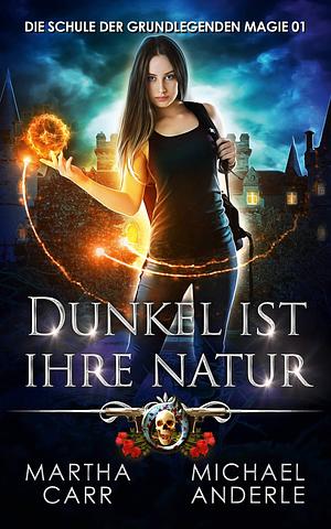 Dunkel ist ihre Natur by Hannah Mallwitz, Michael Anderle, Martha Carr