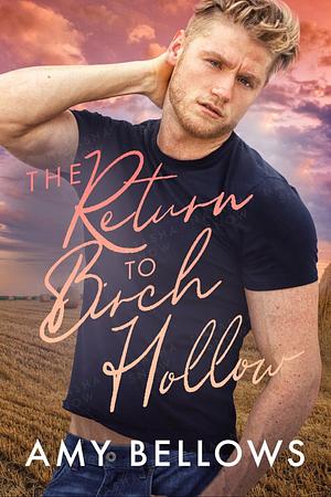 The Return to Birch Hollow by Amy Bellows