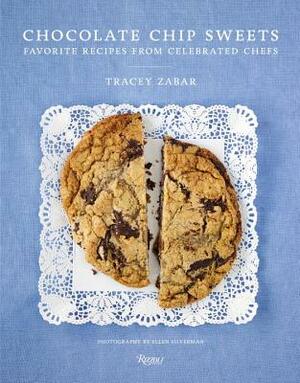 Chocolate Chip Sweets: Celebrated Chefs Share Favorite Recipes by Tracey Zabar