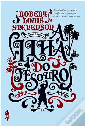 A Ilha do Tesouro by Robert Louis Stevenson