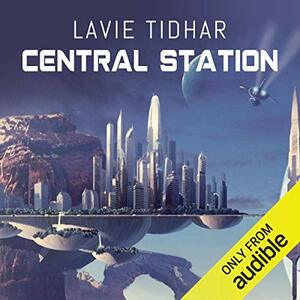 Central Station by Lavie Tidhar