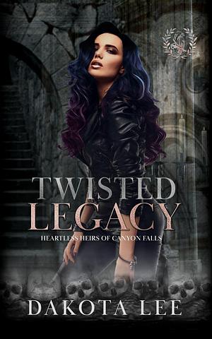 Twisted Legacy by Dakota Lee