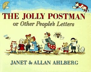 The Jolly Postman, or Other People's Letters by Allan Ahlberg, Janet Ahlberg