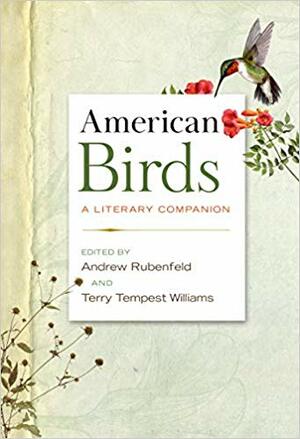 American Birds: A Literary Companion by Andrew Rubenfeld, Terry Tempest Williams