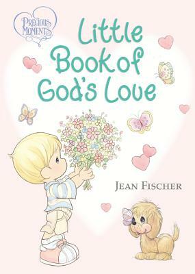 Precious Moments Little Book of God's Love by Jean Fischer, Precious Moments