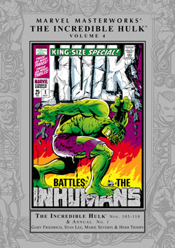 Marvel Masterworks: The Incredible Hulk, Vol. 4 by Archie Goodwin, Bill Everett, John Severin, Roy Thomas, Gary Friedrich, Syd Shores, Frank Giacoia, Herb Trimpe, George Tuska, Marie Severin, Stan Lee