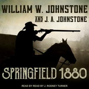 Springfield 1880 by J.A. Johnstone, William W. Johnstone