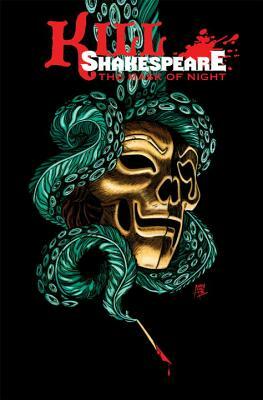Kill Shakespeare Volume 4: The Mask of Night by Anthony Del Col, Conor McCreery