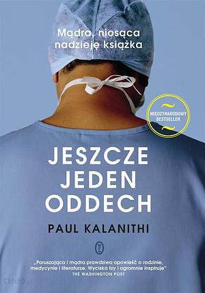 Jeszcze jeden oddech by Paul Kalanithi