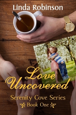 Love Uncovered by Linda Robinson