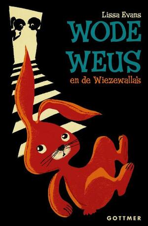 Wode Weus en de Wiezewalla's by Lissa Evans