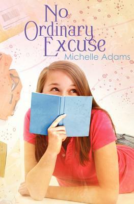 No Ordinary Excuse by Michelle Adams