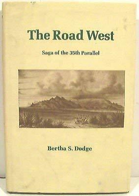 The Road West: Saga of the 35th Parallel by Bertha Sanford Dodge