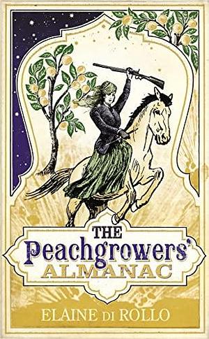 The Peachgrowers' Almanac by Elaine DiRollo