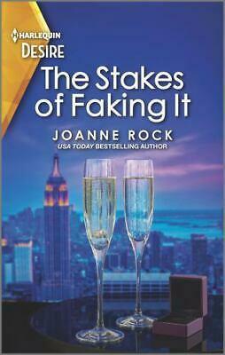 The Stakes of Faking It: A fake relationship romance by Joanne Rock