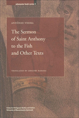 The Sermon of Saint Anthony to the Fish and Other Texts by António Vieira