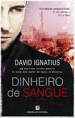 Dinheiro de Sangue by David Ignatius