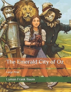 The Emerald City of Oz: Large Print by L. Frank Baum