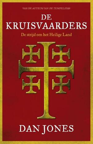 De Kruisvaarders by Dan Jones