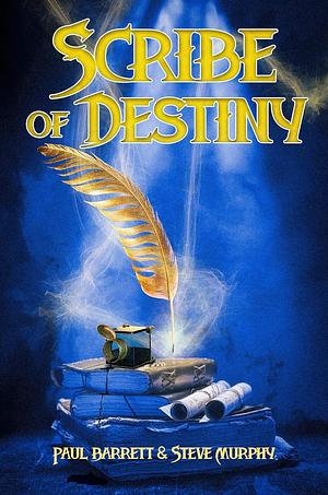 Scribe of Destiny by Paul Barrett