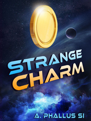 Strange Charm by A. Phallus Si