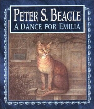 A Dance for Emilia by Peter S. Beagle