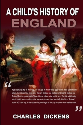 A Child's History of England: With original and illustrations by Charles Dickens