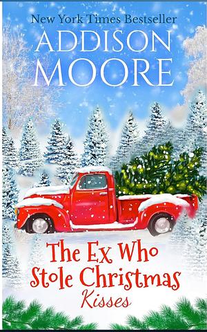 The Ex Who Stole Christmas Kisses by Addison Moore