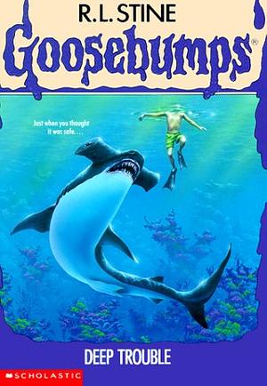 Deep Trouble by R.L. Stine