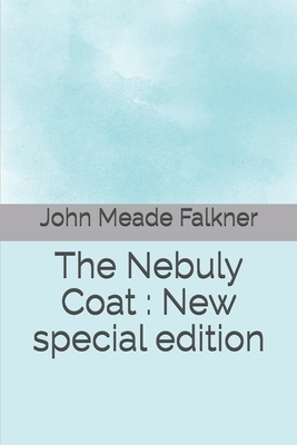 The Nebuly Coat: New special edition by John Meade Falkner