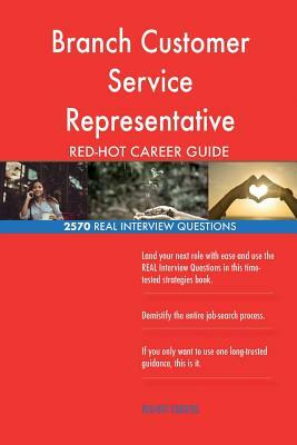 Branch Customer Service Representative RED-HOT Career; 2570 REAL Interview Quest by Red-Hot Careers