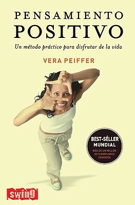Pensamiento Positivo = Positive Thinking by Vera Peiffer