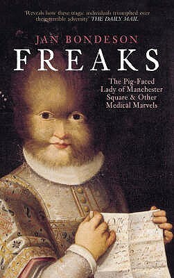 Freaks by Jan Bondeson